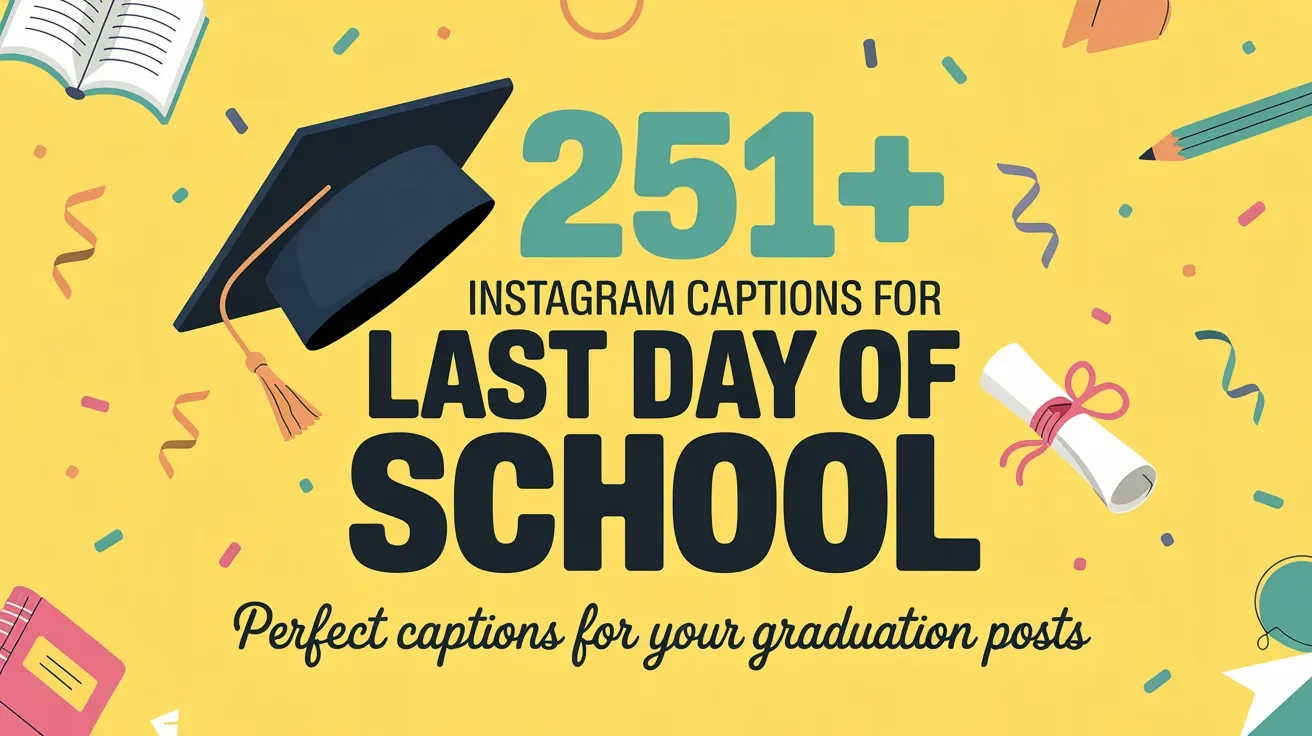 Instagram Captions For Last Day Of School