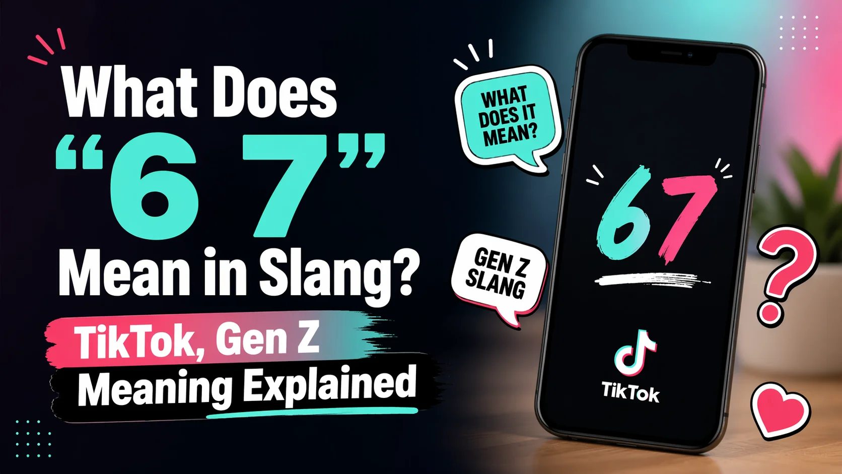 “6 7” Mean in Slang