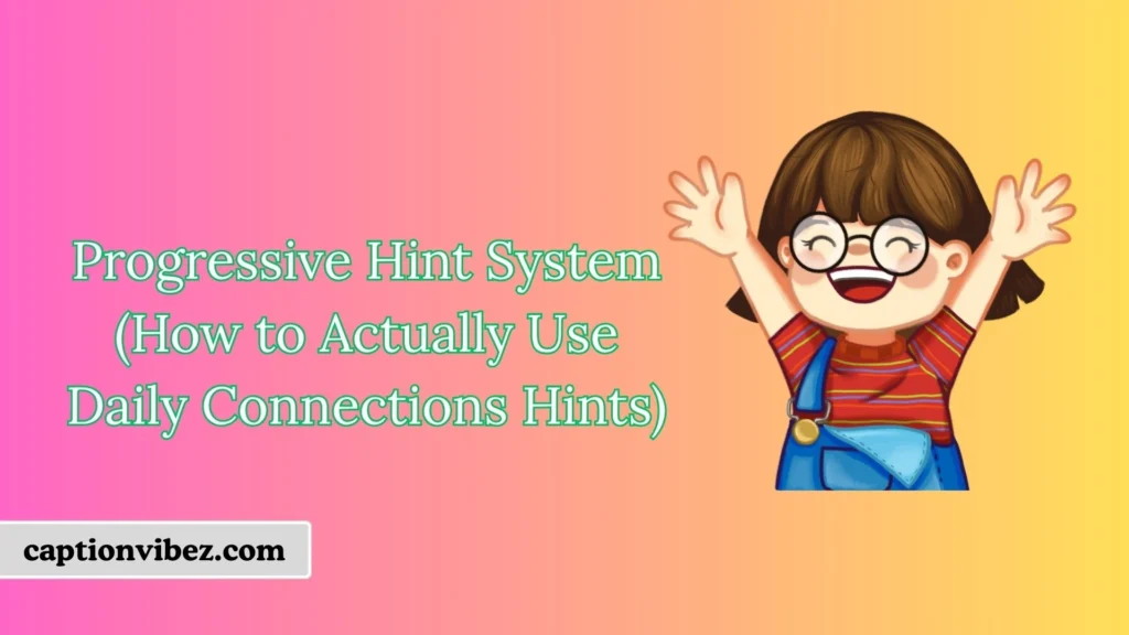 Progressive Hint System (How to Actually Use Daily Connections Hints)