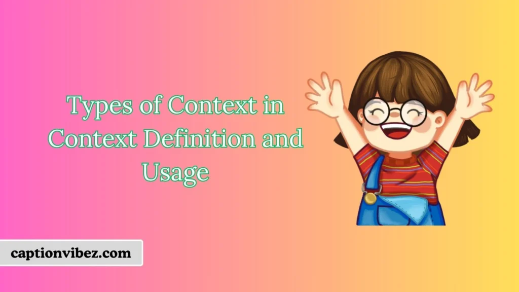 Types of Context in Context Definition and Usage